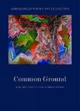 Albuquerque Museum Art Collection - Josie Lopez ; Lacey Chrisco ; Andrew Connors - 9780890136546