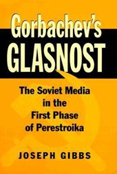 Gibbs, J: Gorbachev's Glasnost