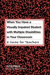When You Have a Visually Impaired Student with Multiple Disabilities I - Jane N. Erin - 9780891288732