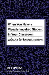 When You Have a Visually Impaired Student in Your Classroom - Joanne Russotti ; Rona Shaw - 9780891288947