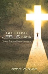 Questions Jesus Asks - WAYNE,  Israel - 9780892217342