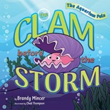 Clam Before the Storm, The -  Brandy Mincer ; Chad Thompson - 9780892217793