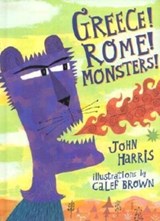 Greece! Rome! Monsters! - John Harris - 9780892366187
