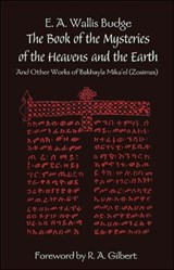 The Book of the Mysteries of the Heavens and the Earth - Sir E. A. Wallis Budge - 9780892540877