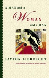 A Man and a Woman and a Man - LIEBRECHT,  Savyon - 9780892552979