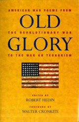 Old Glory: American War Poems from the Revolutionary War to the War on Terrorism - Robert Hedin - 9780892553105