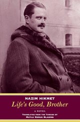Life's Good, Brother - Nazim Hikmet - 9780892554188