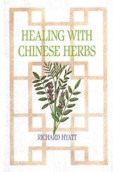 Healing With Chinese Herbs - Hyatt, Richard - 9780892812776