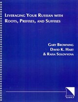 Leveraging Your Russian With Roots, Prefixes, and Suffixes - BROWNING,  Gary ; Hart, David K. ; Solovyova, Raisa - 9780893573027