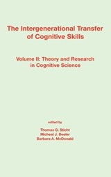 The Intergenerational Transfer of Cognitive Skills - Thomas G. Sticht ; Michael J. Beeler ; Barbara A. McDonald - 9780893917371