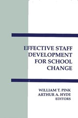 Effective Staff Development for School Change - William T. Pink ; Authur A. Hyde - 9780893919382