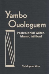 Yambo Ouologuem - WISE,  Christopher - 9780894108617