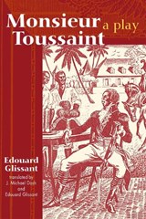 Monsieur Toussaint - GLISSANT,  Edouard ; Dash, J. Michael - 9780894108709