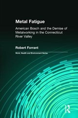 Metal Fatigue - Robert Forrant ; Charles Levenstein ; John Wooding - 9780895033260