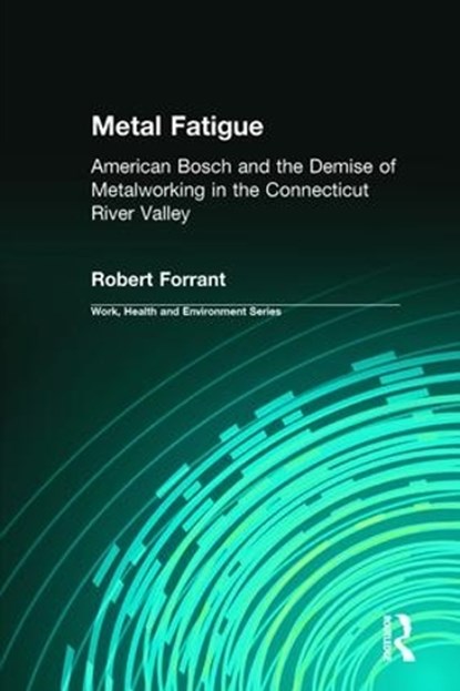 Metal Fatigue, Robert Forrant ; Charles Levenstein ; John Wooding - Paperback - 9780895033260