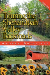 Touring the Shenandoah Valley Backroads - Andrea Sutcliffe - 9780895873866