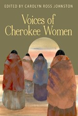 Voices of Cherokee Women - Carolyn Ross Johnston - 9780895875990