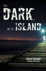 The Dark of the Island - Philip Gerard - 9780895876607