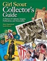 Girl Scout Collector's Guide: A History of Uniforms, Insignia, Publications, and Memorabilia (Second Edition) - Mary Degenhardt - 9780896725454