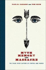 Myth, Memory, and Massacre - Paul H. Carlson ; Tom Crum - 9780896727465