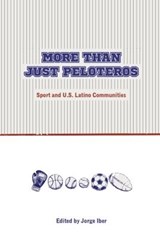 More Than Just Peloteros - Jorge Iber - 9780896729087