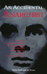 An Accidental Anarchist - Walter Roth ; Joe Kraus - 9780897335027