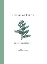 Resisting Elegy - PECKHAM,  Joel - 9780897336253
