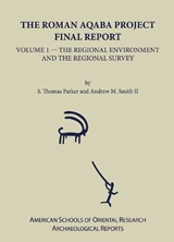 The Roman Aqaba Project - S. T. Parker ; Andrew M. Smith II - 9780897570428