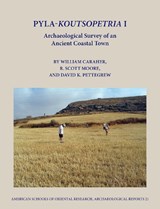 Pyla-Koutsopetria I - William Caraher ; R. Scott Moore ; David K. Pettegrew - 9780897570695