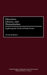Education, Literacy, and Humanization - Peter Roberts - 9780897895712