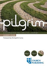 Pilgrim - Leader's Guide - Sharon Ely Pearson ; Stephen Cottrell ; Steven Croft ; Paula Gooder - 9780898699364