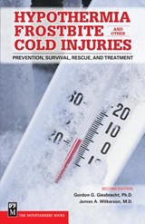 Hypothermia, Frostbite, and Other Cold Injuries - Gordon Giesbrecht ; James A Wilkerson M D - 9780898868920