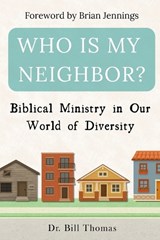 Who is My Neighbor? - Bill Thomas - 9780899001838