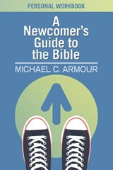 Newcomers Guide to the Bible Workbook - ARMOUR,  Michael C - 9780899009018