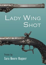 Lady Wing Shot - Sara Moore Wagner - 9780899241944