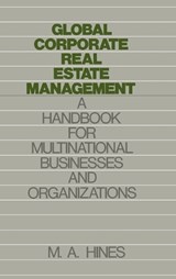 Global Corporate Real Estate Management - M. A. Hines - 9780899305301