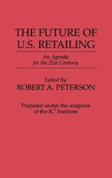 The Future of U.S. Retailing - Robert A. Peterson - 9780899306797