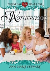 Preparing My Heart for Motherhood - STEWART,  Ann Marie - 9780899570273