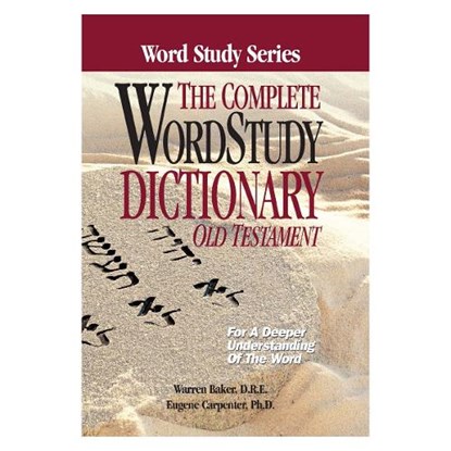 The Complete Word Study Dictionary: Old Testament, Warren Patrick Baker - Gebonden - 9780899576671