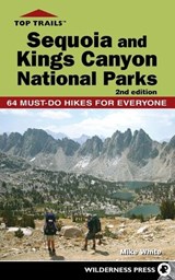 Top Trails: Sequoia and Kings Canyon National Parks - Mike White - 9780899978055