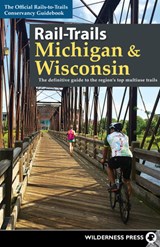 Rail-Trails Michigan & Wisconsin - Rails-to-Trails Conservancy - 9780899978734