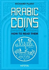 Arabic Coins & How To Read Them - Richard Plant - 9780900652523