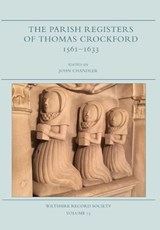 The Parish Registers of Thomas Crockford 1561-1633 - CHANDLER,  John - 9780901333506