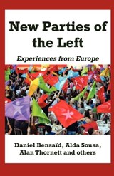 New Parties of the Left - Daniel Bensaid ;  Alda Sousa ;  Alan Thornett - 9780902869516