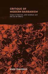 CRITIQUE OF MODERN BARBARISM - Enzo Traverso - 9780902869820