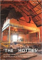 The Hotties: Excavation and Building Survey at Pilkingtons No. 9 Tank House, St Helens Merseyside - Mick Krupa ; Richard Heawood - 9780904220322