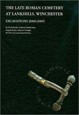 The late Roman cemetery at Lankhills, Winchester - Paul Booth ; Andrew Simmonds ; Angela Boyle ; Sharon Clough - 9780904220629
