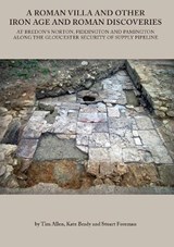 A Roman Villa and Other Iron Age and Roman Discoveries - Tim Allen ; Kate Brady ; Stuart Foreman - 9780904220766