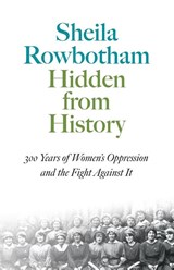 Hidden From History - Sheila Rowbotham - 9780904383560