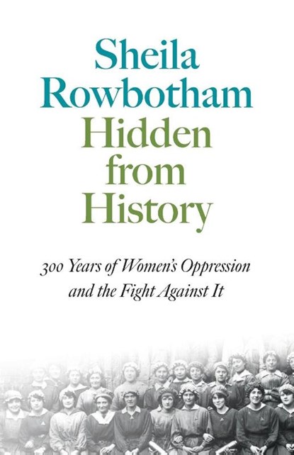 Hidden From History, Sheila Rowbotham - Paperback - 9780904383560